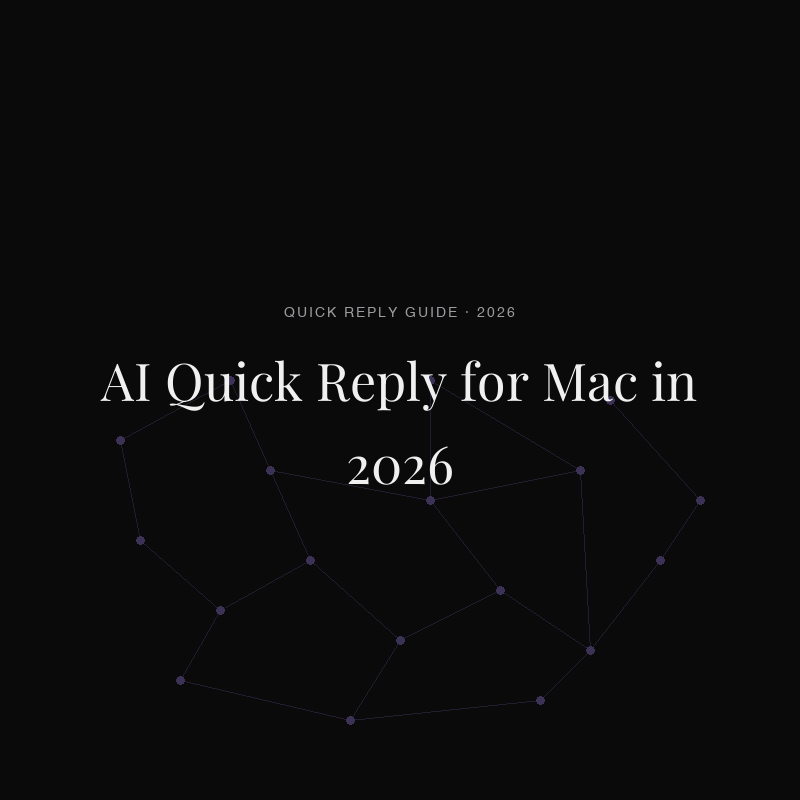 AI Quick Reply for Mac in 2026: Draft Emails and Slack Messages from Voice and Screen