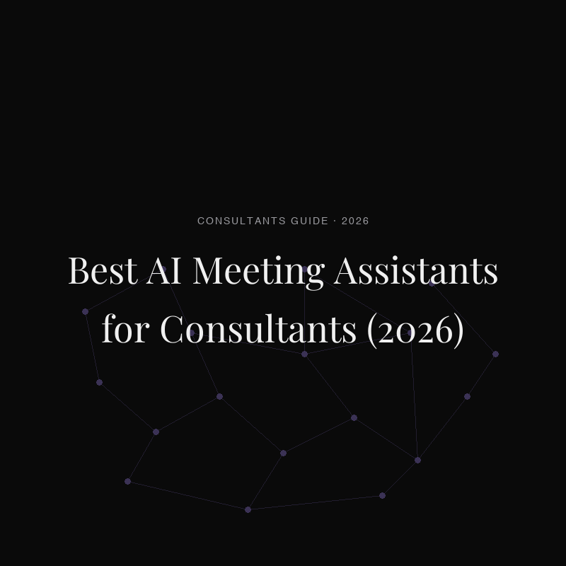 Best AI Meeting Assistants for Consultants (2026)