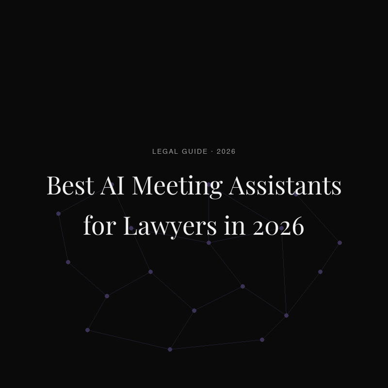 Best AI Meeting Assistants for Lawyers & Legal Teams in 2026 (Bot-Free Picks)